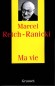 Ma vie - Marcel Reich-Ranicki ( n le 2 juin 1920   Wlockawek Pologne)  - Critique littraire allemand le plus influent de l'aprs-guerre. - Autobiographie - Marcel REICH-RANICKI