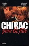 Chirac Pre et Fille - Intrigues et combinaisons rythment ce " roman vrai " d'une double cohabitation moins pacifique qu'on ne le dit.  - Stphanie Mesnier, Claude Angeli - Politique - ANGELI Claude, MESNIER Stphanie - Libristo