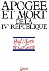 Apoge et dclin de la IVe Rpublique - 1952-1958 - Paul-Marie de La Gorce - Histoire, France - La GORCE (de) Paul-Marie - Libristo