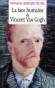 La face humaine de Vincent Van Gogh - (1853-1890) -  peintre et dessinateur nerlandais. - Francois-Bernard Michel - Biographie - Franois-Bernard MICHEL