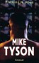 Mike Tyson - Michael Gerard Tyson (n le 30 juin 1966  Brooklyn  - New York). Boxeur amricain - champion du monde des poids lourds incontest pendant trois ans, -  Frdric N. Roux -  Biographie  - Frdric N. ROUX