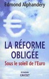 La rforme oblige - Edmond Alphandry -  Economie - ALPHANDERY Edmond - Libristo