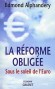 La rforme oblige - Edmond Alphandry -  Economie - Edmond ALPHANDERY