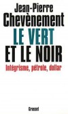 Le Vert et le Noir - Jean-Pierre Chevnement - Politique - CHEVENEMENT Jean-Pierre - Libristo