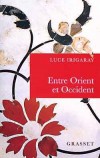 Entre Orient et Occident - IRIGARAY Luce - Libristo