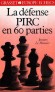  La Dfense Pirc en 60 parties  - J Le Monnier - Jeux, checs