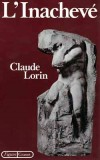 L'Inachev - Claude Lorin - Littrature, art - LORIN Claude - Libristo