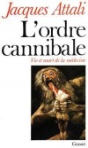 L'ordre cannibale - Jacques Attali - Philosophie - Attali Jacques - Libristo