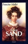 George Sand - Pseudonyme d'Amantine Aurore Lucile Dupin (1804-1876)  romancire et femme de lettres franaise, plus tard baronne Dudevant - MALLET-F - Biographie - MALLET Francine - Libristo