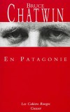 En Patagonie - La Patagonie de Chatwin ressemble  une rserve d'excentriques -Bruce Chatwin - Roman  - Chatwin Bruce - Libristo