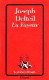  La Fayette - Gilbert du Motier, marquis de La Fayette (1757-1834) - Officier et homme politique franais, fait citoyen d'honneur des tats-Unis en 2002 pour son rle dans la guerre d'indpendance - Joseph Delteil - Biographie - DELTEIL Joseph - Libristo