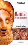 Roman de Carthage (le) T1 - Hamilcar le lion des sables  - GIRARD Patrick - Libristo