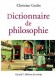 Dictionnaire de philosophie - 5 000 notices. Auteurs, uvres, notions et concepts. - Christian Godin - Philosophie - Christian GODIN