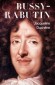 Bussy-Rabutin - Roger de Rabutin, comte de Bussy, dit Bussy-Rabutin (1618-1693) - officier gnral et crivain franais, clbre pour son libertinage, son esprit et sa causticit. - DUCHENE-J - Biographie - Jacqueline DUCHENE