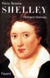 Percy Bysshe Shelley - HOLMES Richard - Libristo