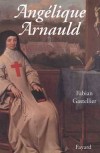 Anglique Arnauld - GASTELLIER Fabian - Libristo