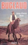Bugeaud - BOIS Jean-Pierre - Libristo