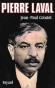 Pierre Laval - n le 28 juin 1883 et mort fusill le 15 octobre 1945  Fresnes  - Plusieurs fois prsident du Conseil sous la Troisime Rpublique. chef du gouvernement, du 18 avril 1942 au 19 aot 1944.- Jean-Paul Cointet - Biographie