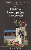 Temps des principauts (le) - FAVIER Jean - Libristo