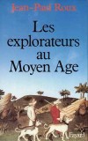 Explorateurs au Moyen Age (les) - ROUX Jean-Paul - Libristo