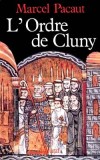 L'Ordre de Cluny  - Marcel Pacaut -  Histoire, religion, christianisme, Moyen Age, Europe Mdivale - PACAUT Marcel - Libristo