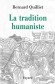 La tradition humaniste - Bernard QUILLIET