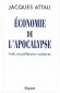 Economie de l'Apocalypse - Trafic et prolifration nuclaires  -  Jacques Attali -  Economie, cologie