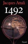 1492 - Cette anne-l, trois caravelles rencontrent un continent ; un Borgia est lu pape, .......- Par Jacques Attali - Histoire, Monde - Attali Jacques - Libristo