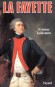 La Fayette - Gilbert du Motier, marquis de La Fayette, dit  La Fayette  (1757-1834) - Aristocrate franais, hros de la guerre d'indpendance des tats-Unis, personnalit de la Rvolution franaise jusqu' son migration en 1792 -  Etienne Taillemite -  - Etienne TAILLEMITE