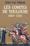 Comtes de Toulouse 1050-1250 (les) - DEJEAN Jean-Luc - Libristo