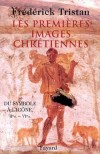 Premires Images chrtiennes (les) - TRISTAN Frdrick - Libristo