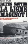 Faites sauter la ligne Maginot - BRUGE Robert - Libristo