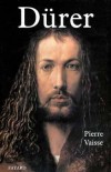 Drer - 1471-1528 - Albrecht Drer - Peintre et graveur allemand - Pierre Vaisse - Biographie, peintres - VAISSE Pierre - Libristo