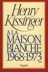 A la Maison-Blanche T2 - KISSINGER Henry - Libristo