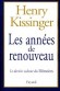 Les annes de renouveau - Henry KISSINGER