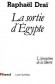 La sortie d'Egypte - L'invention de la libert - Il y a prs de trente-cinq sicles, les Bnei Isral, sous la conduite de Mose, sortaient d'Egypte. - Raphal Dra - Histoire, humanit