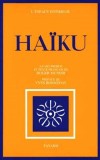 Haku - Le haku est un court pome en trois vers de 5/7/5 syllabes - Quatre grands noms ponctuent son histoire: Bash (1644-1694), Buson (1715-1783), Issa (1763-1827) et Shiki (1866-1902) - Posie - Collectif - Libristo