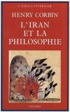 L'Iran et la philosophie - Confrences indites et plusieurs articles de Henry Corbin - Par Henry Corbin - Histoire des religions - CORBIN Henry - Libristo