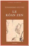 Koan zen (le) - IZUTSU Toshihiko - Libristo