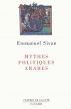  Mythes politiques arabes  -   Emmanuel Sivan  -  Politique - SIVAN Emmanuel - Libristo