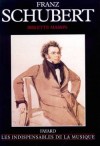 Franz Schubert - 1797-1828 - A la fois biographie critique, nourrie par de trs nombreux textes du musicien et de ses contemporains - Brigitte Massin - Biographie, Arts, musique, compositeurs - MASSIN Brigitte - Libristo