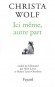  Ici mme, autre part. Rcits et autres textes (1994-1998)   -  Christa Wolf -  Nouvelles - Christa WOLF