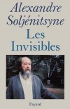 Invisibles (les) - SOLJENITSYNE Alexandre Isaievitch - Libristo
