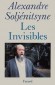 Invisibles (les) - Alexandre Isaievitch SOLJENITSYNE