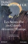 Saints d'or ou Colomb dcouvre l'Europe (les) - ROSENDORFER Herbert - Libristo