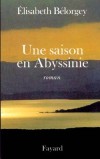 Une saison en Abyssinie - BELORGEY Elisabeth - Libristo