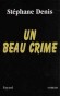 Un beau crime - Un ministre du gouvernement Jospin vient d'tre assassin  son bureau de l'htel de Roquelaure. - Stphane Denis -  Policier