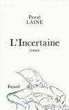 Incertaine (l') - LAINE Pascal - Libristo