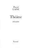 Thtre 1993-1999 - LAINE Pascal - Libristo