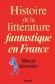 Histoire de la littrature fantastique en France - Marcel Schneider - Littrature, fantastique